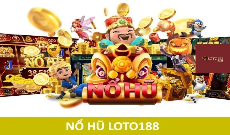 Nổ hũ Loto188